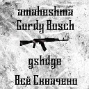 amaheshma - Все схвачено feat Gordy Bosch…