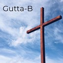 Gutta B - Seeking out the Savior