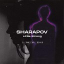 Sharapov - Little Strong Elegant Ape Remix