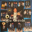 Banda Rio Grande - El Hombre Que Yo Amo
