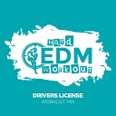 Hard EDM Workout - Drivers License Workout Mix 140 bpm