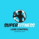 SuperFitness - Lose Control Workout Mix Edit 134 bpm