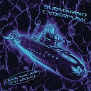 Eve Nacari feat Unxst - Submarino Cyberpunk