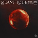 Matisse Sadko - Meant To Be Extended Mix
