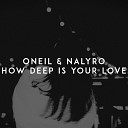 ONEIL NALYRO - How Deep is Your Love