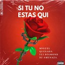 Yei Diamond feat Miguel Quesada Dj Amenaza - Si tu no estas aqui