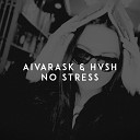 Aivarask HVSH - No Stress