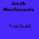 Jacob Movhimento - Pioggia e sole