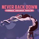 VORRAX feat Max 4k - Never Back Down