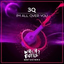 3Q - I m All Over You Extended Mix