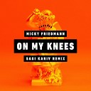 Micky Friedmann Sagi Kariv Forever Tel Aviv - On My Knees Sagi Kariv Remix