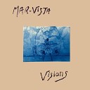 Mar Vista - Visions Dance Of Darkness