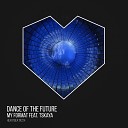 My Format Tskaya - Dance Of The Future Radio Edit