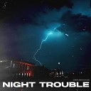 reflection2 - NIGHT TROUBLE