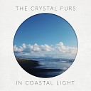 The Crystal Furs - California Misses You