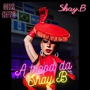 Shay B Ghs Hits - A Tropa da Shayb