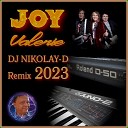 JOY - Valerie DJ NIKOLAY D Remix 2023