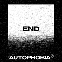 Autophobia - End