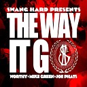Swang Hard feat Mike Green Worthy Joe Phats - The Way It Go