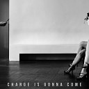 Mika Vino - Change Is Gonna Come