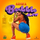 Arika Shanelle - Bubble Slow