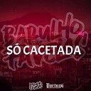 MC MENOR DO DOZE DJ Rugal Original DJ Tio Jota feat Silva Mc Mc Sati Marconex Mc 7… - S Cacetada