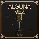 Andres Clapp feat Geyco El Profeta Dreakon Sebas… - Alguna Vez