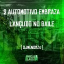 DJ Menor Z4 - 2 Automotivo Embraza Lan udo no Baile