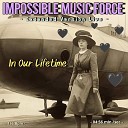 Impossible Music Force - In Our Lifetime Extended Version
