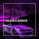 DJ KIKY REMIX - DJ HAI GADIS INST