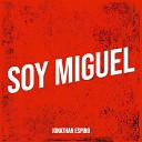 Jonathan Espino - Soy Miguel
