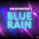 Gigi de Martino - Blue Rain Extended Mix