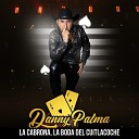 Danny Palma - La Cabrona la Boda del Cuitlacoche