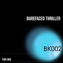 Barefaced Thriller - That Girl Original Mix