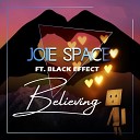 Joie Space feat BLACK EFFECT - Believing feat BLACK EFFECT