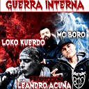 MC BORO feat LOKO KUERDO - Guerra Interna