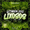 DJ LEILTON 011 MC FURI SP - Ritmada dos Lixosos