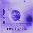 OLGA NOV - TWO PLANETS