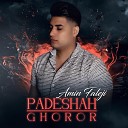Amin Faleji - Padeshah Ghoror