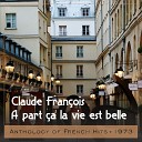 Claude Fran ois Int gral des albums - A part a la vie est belle