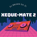 DJ BRUNIN DA ZL feat MC LUIS DO GRAU - BEAT ULTRA DO XEQUE MATE 2