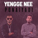 Dave Evad V Pro Vithya - Yengge Nee Ponaiyadi