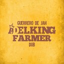 Adelking Farmer - Guerrero de Jah Dub Version