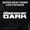 Matt Hardwick - Slaves To The Machine Original Mix