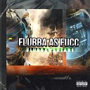 FLUBBA AS FUCC - Life Is Life Prod by Chune Drumz
