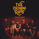 The Denim Rips - You and Me Again