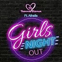 Teanna Bianca feat Athalia - Girls Night Out