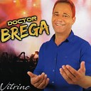 Doctor Brega - Quando Eu Cheguei Aqui