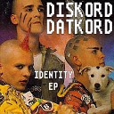 Diskord Datkord - Identity rebuilt