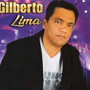 Gilberto Lima - Pra Que Chorar
